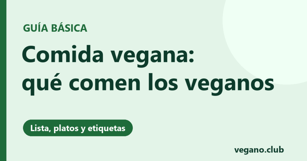 Comida vegana: qué comen los veganos