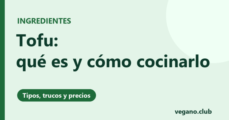 Tofu: qué es y cómo cocinarlo